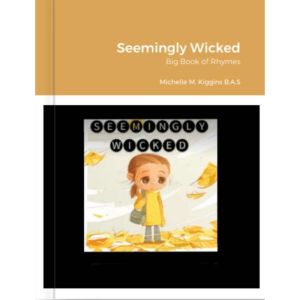 Seemingly Wicked Big Book of Rhymes: Seemingly Wicked    Stories Helping Children  Understand Trauma