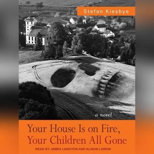 Your House Is on Fire, Your Children ..., Stefan Kiesbye
