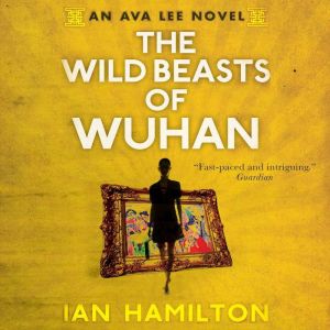 The Wild Beasts of Wuhan, Ian Hamilton