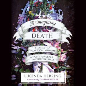 Reimagining Death, Lucinda Herring