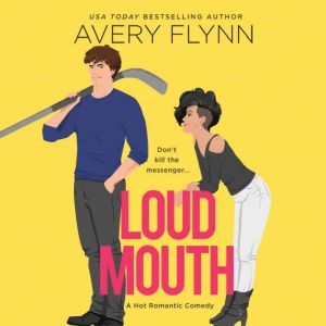 Loud Mouth, Avery Flynn