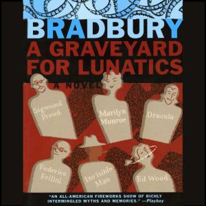 A Graveyard for Lunatics, Ray Bradbury