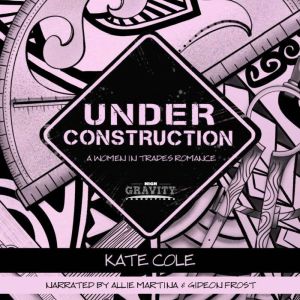 Under Construction: A Women in Trades Romance