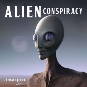 Alien Conspiracy, Raphael Terra