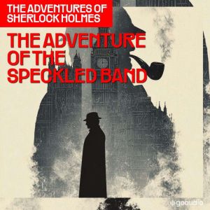 The Adventure of the Speckled Band T..., Sir Arthur Conan Doyle