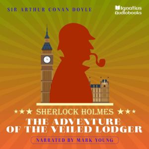 The Adventure of the Veiled Lodger, Sir Arthur Conan Doyle