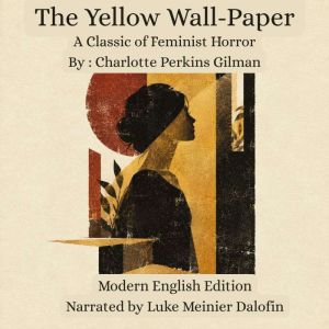 The Yellow WallPaper, Charlotte Perkins Gilman