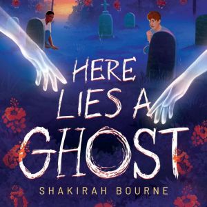 Here Lies a Ghost, Shakirah Bourne