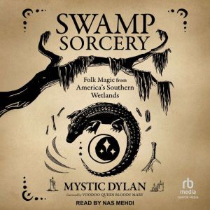 Swamp Sorcery, Mystic Dylan