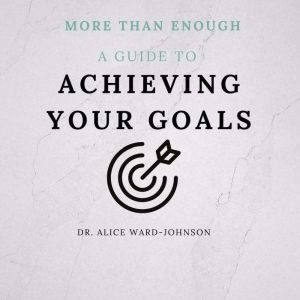 More Than Enough, Dr. Alice M WardJohnson