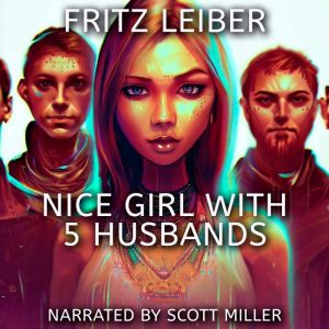 Nice Girl with 5 Husbands, Fritz Leiber