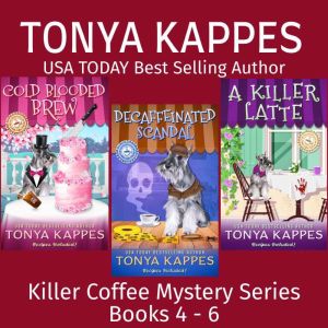 A Killer Coffee Mystery Box Set Books..., Tonya Kappes