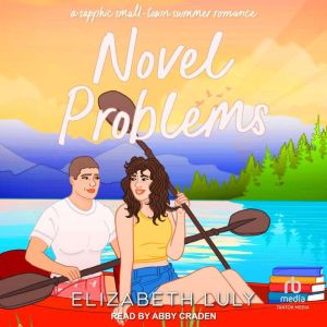 Novel Problems: A Sapphic Small-Town Summer Romance