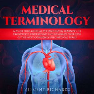 Medical Terminology Master Your Medi..., Vincent Richards