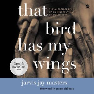 That Bird Has My Wings, Jarvis Jay Masters