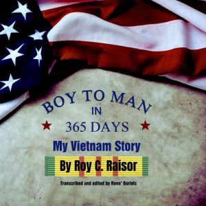 Boy to Man in 365 Days, Roy C Raisor