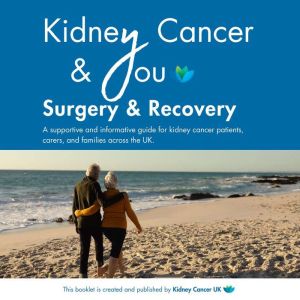 Kidney Cancer  You Surgery  Recove..., Kidney Cancer UK