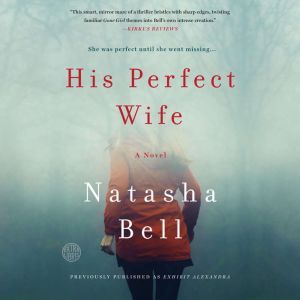 His Perfect Wife: A Novel, Natasha Bell
