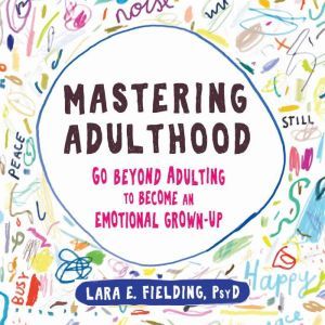 Mastering Adulthood, Lara E. Fielding, PsyD