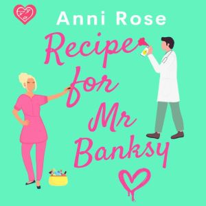 Recipe for Mr Banksy, Anni Rose