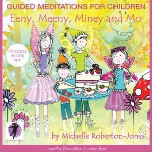Guided Meditations for Children Eeny..., Michelle RobertonJones