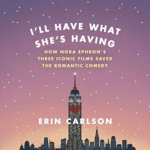 Ill Have What Shes Having, Erin Carlson