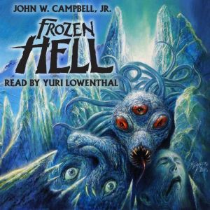 Frozen Hell, John W. Campbell, Jr.