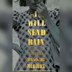 I Will Send Rain, Rae Meadows