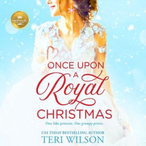 Once Upon a Royal Christmas, Teri Wilson