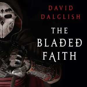 The Bladed Faith, David Dalglish