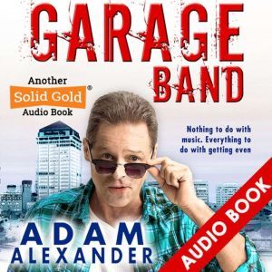 Garage Band, Adam Alexander