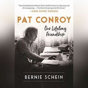 Pat Conroy, Bernie Schein