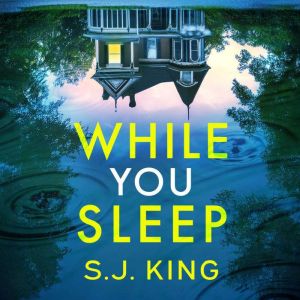 While You Sleep, S.J. King