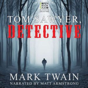 Tom Sawyer, Detective, Mark Twain