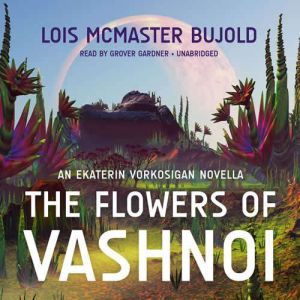 The Flowers of Vashnoi, Lois McMaster Bujold