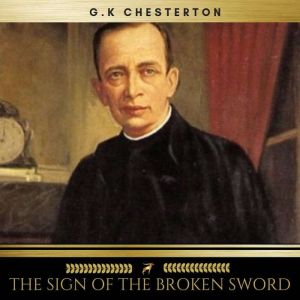 The Sign of the Broken Sword, G.K. Chesterton