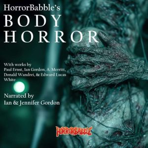 HorrorBabbles BODY HORROR, Paul Ernst