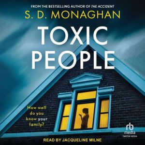 Toxic People, S.D. Monaghan