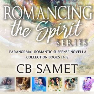 Romancing the Spirit Series Paranorm..., CB Samet