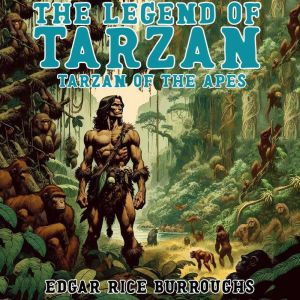 The Legend of Tarzan, Edgar Rice Burroughs