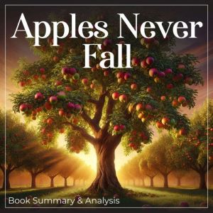 Apples Never Fall Book Summary and A..., Liane Moriarty