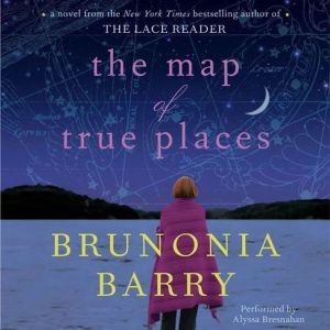 The Map of True Places, Brunonia Barry