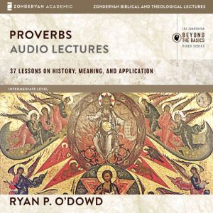Proverbs Audio Lectures, Ryan ODowd