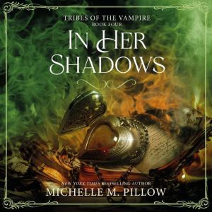 In Her Shadows, Michelle M. Pillow