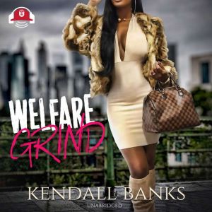 Welfare Grind, Kendall Banks