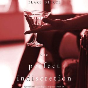 The Perfect lndiscretion 
, Blake Pierce