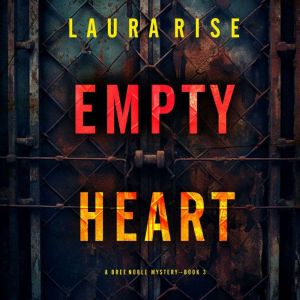 Empty Heart A Bree Noble Suspense Th..., Laura Rise