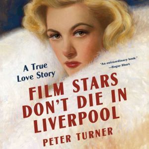 Film Stars Dont Die in Liverpool, Peter Turner