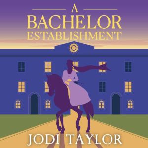 A Bachelor Establishment, Jodi Taylor