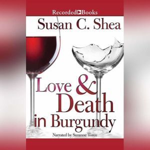 Love  Death in Burgundy, Susan C. Shea